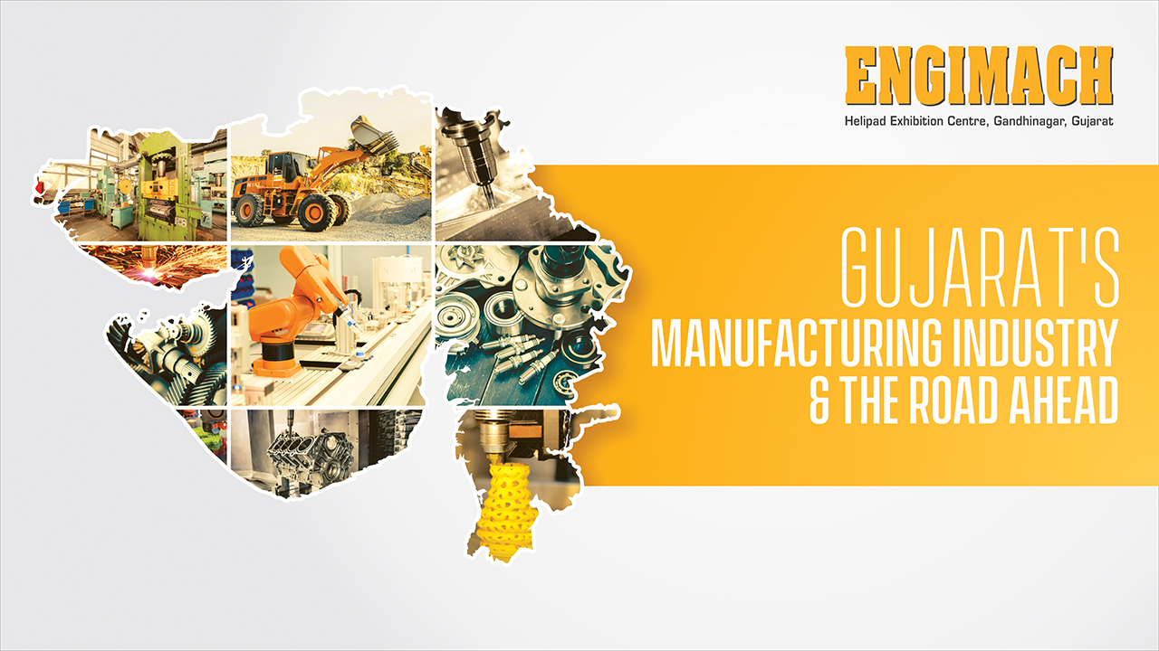 GUJARAT’S MANUFACTURING INDUSTRY & THE ROAD AHEAD