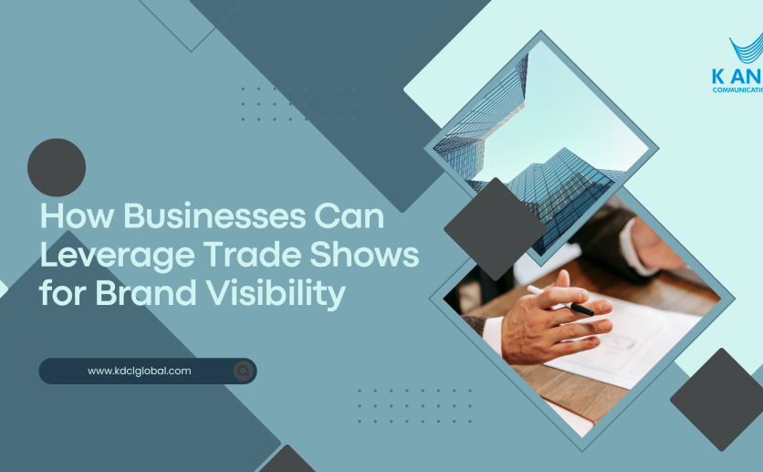 How Businesses Can Leverage Trade Shows for Brand Visibility